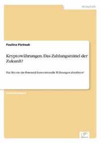 Kryptowahrungen. Das Zahlungsmittel der Zukunft?