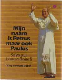 Mijn naam is Petrus maar ook Paulus