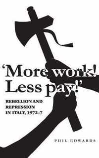 'More Work! Less Pay!'