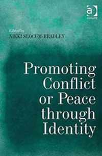 Promoting Conflict or Peace through Identity