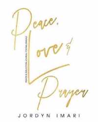 Peace Love and Prayer