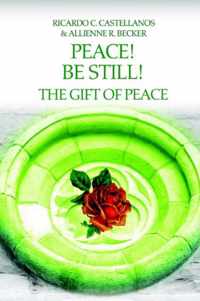 Peace! Be Still! The Gift of Peace