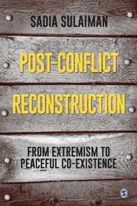 Post-Conflict Reconstruction: From Extremism to Peaceful Co-Existence