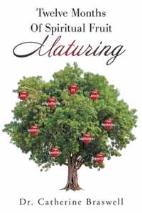 Twelve Months of Spiritual Fruit Maturing