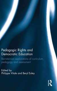 Pedagogic Rights and Democratic Education: Bernsteinian Explorations of Curriculum, Pedagogy and Assessment