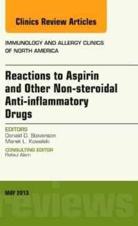 Reactions to Aspirin and Other Non-steroidal Anti-inflammatory Drugs , An Issue of Immunology and Allergy Clinics