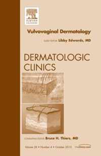 Vulvovaginal Dermatology, An Issue of Dermatologic Clinics