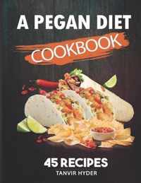 A Pegan Diet Cookbook 45 Recipes