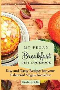 My Pegan Breakfast Diet Cookbook