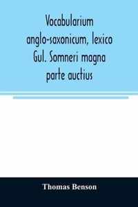Vocabularium anglo-saxonicum, lexico Gul. Somneri magna parte auctius