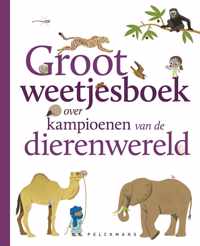 Groot weetjesboek over kampioenen van de dierenwereld