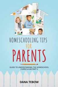 Homeschooling Tips for Parents Guide to Understanding the Homeschool Curriculum Part II