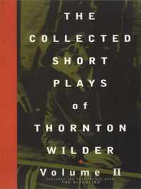 The Collected Short Plays of Thornton Wilder