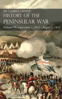 Sir Charles Oman's History of the Peninsular War Volume VI