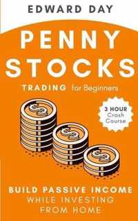 Penny Stocks Trading for Beginners: Build Passive Income While Investing From Home