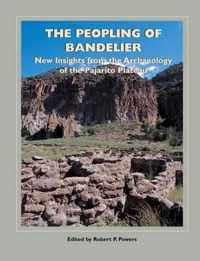 The Peopling of Bandelier: New Insights from the Archaeology of the Pajarito Plateau