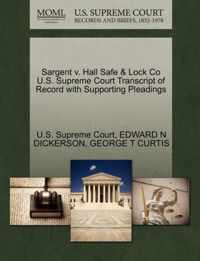 Sargent v. Hall Safe & Lock Co U.S. Supreme Court Transcript of Record with Supporting Pleadings