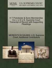 H T Poindexter & Sons Merchandise Co V. U S U.S. Supreme Court Transcript of Record with Supporting Pleadings
