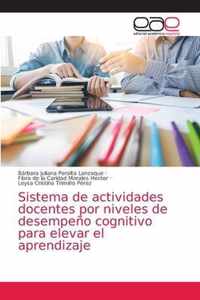 Sistema de actividades docentes por niveles de desempeno cognitivo para elevar el aprendizaje