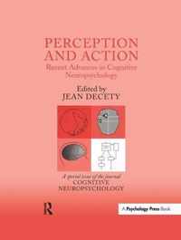 Perception and Action: Recent Advances in Cognitive Neuropsychology