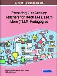 Preparing 21st Century Teachers for Teach Less, Learn More (TLLM) Pedagogies