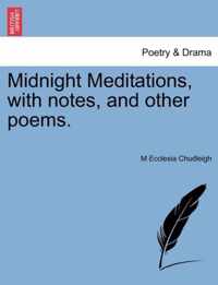 Midnight Meditations, with Notes, and Other Poems.