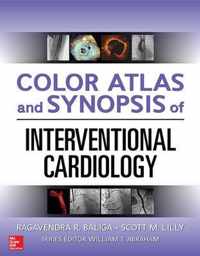 Color Atlas and Synopsis of Interventional Cardiology