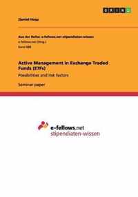 Active Management in Exchange Traded Funds (ETFs)