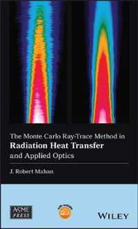 The Monte Carlo RayTrace Method in Radiation Heat Transfer and Applied Optics