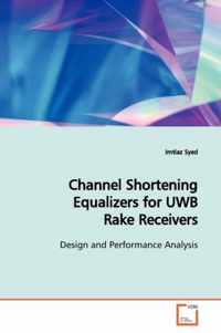 Channel Shortening Equalizers for UWB Rake Receivers
