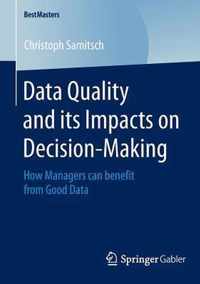 Data Quality and its Impacts on Decision-Making