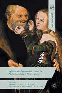 Affective and Emotional Economies in Medieval and Early Modern Europe