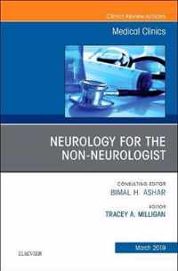 Neurology for the Non-Neurologist, An Issue of Medical Clinics of North America