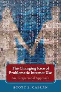 The Changing Face of Problematic Internet Use