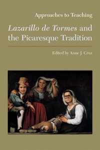 Approaches to Teaching Lazarillo de Tormes and the Picaresque Tradition