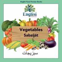Englisi Farsi Persian Books Vegetables Sabzijat: In Persian, English & Finglisi
