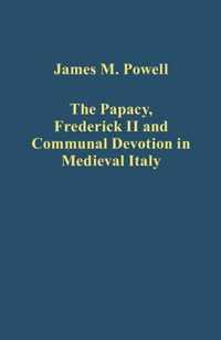 The Papacy, Frederick II and Communal Devotion in Medieval Italy