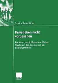 Privatleben nicht vorgesehen