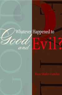 Whatever Happened to Good and Evil?