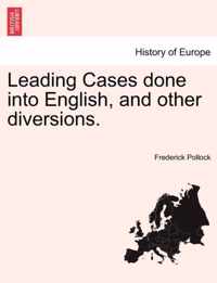 Leading Cases Done Into English, and Other Diversions.