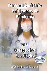 Personal Sanitario En Tiempos De Pandemia Una Perspectiva Psicologica