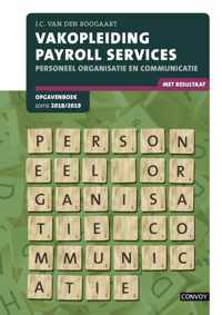 Vakopleiding Payroll Services Personeel organisatie en communicatie 2018/2019 Opgavenboek