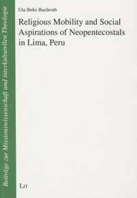 Religious Mobility and Social Aspirations of Neopentecostals in Lima, Peru