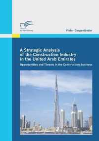 A Strategic Analysis of the Construction Industry in the United Arab Emirates