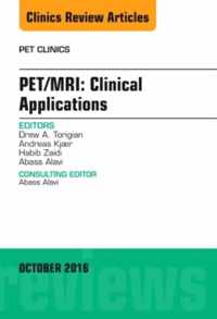 PET/MRI: Clinical Applications, An Issue of PET Clinics
