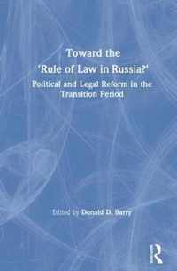 Toward the Rule of Law in Russia