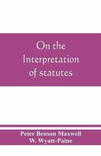 On the interpretation of statutes