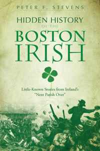 Hidden History of the Boston Irish