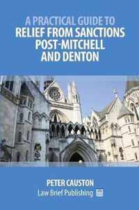 A Practical Guide to Striking Out and Relief from Sanctions Post-Mitchell and Denton