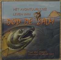 Het avontuurlijke leven van Dop de Zalm